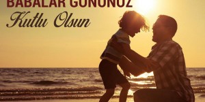 Babalar Günü Kutlu Olsun